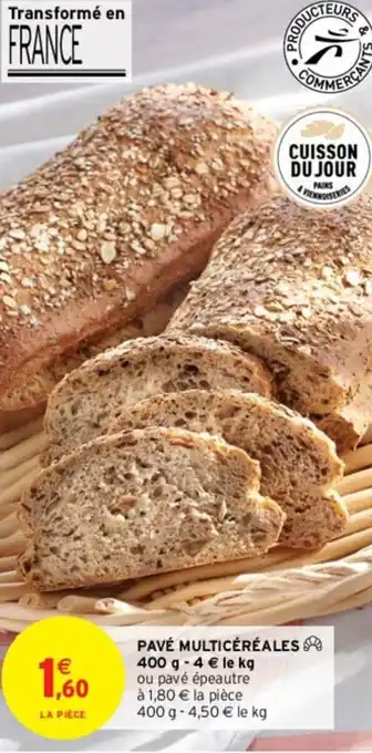 Intermarché Hyper PAVÉ MULTICÉRÉALES 400 g offre