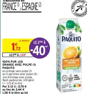 Intermarché Hyper 100% PUR JUS ORANGE AVEC PULPE PAQUITO offre