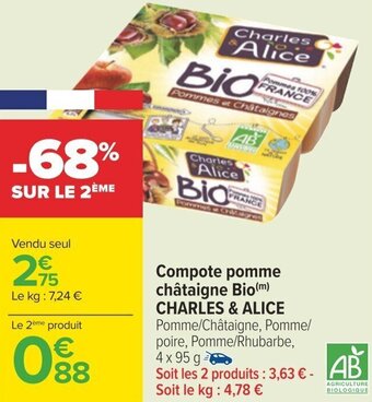 Carrefour Compote pomme châtaigne Bio(m) CHARLES & ALICE Pomme/Châtaigne, Pomme/ poire, Pomme/Rhubarbe, offre