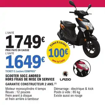 E.Leclerc L'Auto SCOOTER 50CC ANDREO HORS FRAIS DE MISE EN SERVICE GARANTIE CONSTRUCTEUR 2 ANS. (¹) offre