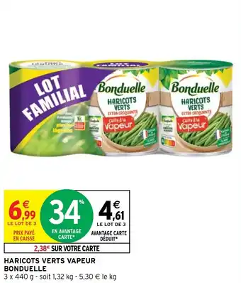 Intermarché Hyper HARICOTS VERTS VAPEUR BONDUELLE offre