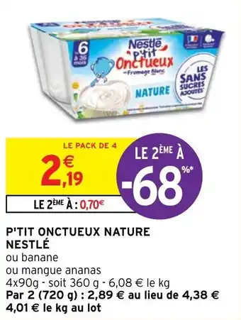 Intermarché Hyper P'TIT ONCTUEUX NATURE NESTLÉ offre