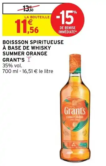 Intermarché Hyper BOISSSON SPIRITUEUSE À BASE DE WHISKY SUMMER ORANGE GRANT'S offre