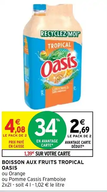 Intermarché Hyper BOISSON AUX FRUITS TROPICAL OASIS offre