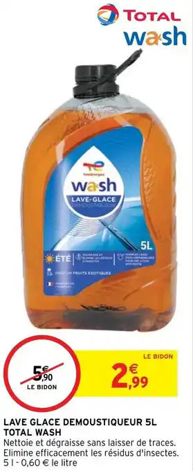 Intermarché Hyper LAVE GLACE DEMOUSTIQUEUR 5L TOTAL WASH offre