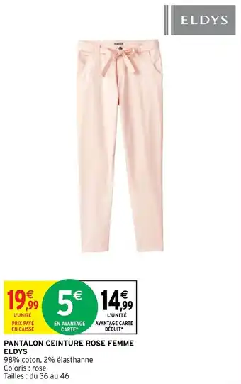 Intermarché Hyper PANTALON CEINTURE ROSE FEMME ELDYS offre
