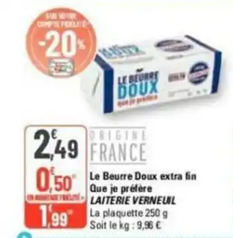 G20 Le Beurre Doux extra fin Que je prefere LAITERIE VERNEUIL offre