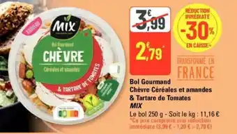 G20 Bol Gourmand Chèvre Céréales et amandes & Tartare de Tomates MIX offre