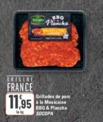 G20 Grillades de porc à la Mexicaine BBQ & Plancha SOCOPA offre