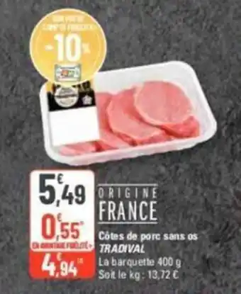 G20 Côtes de porc sans Côtes de porc sans os DANTAGE FOLITE TRADIVAL TRADIVAL offre