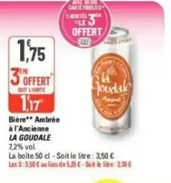 G20 Bière** Ambrée à l'Ancienne LA GOUDALE offre