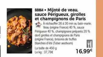 Thiriet Mijoté De Veau, Sauce Périgneux, Girolles Et Champignons De Paris offre