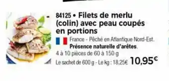 Thiriet Filets De Merlu (colin) Avec Peau Coupés En Portions offre