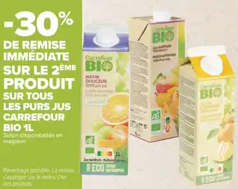 Carrefour Carrefour -30% de remise immédiate sur le 2ème produit sur tous les purs jus carrefour bio 1l offre