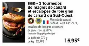 Thiriet 2 Tournedos De Magret De Canard Et Escalopes De Foie Gras De Canard Du-Sud Ouest offre