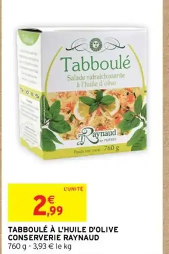 Intermarché TABBOULÉ À L'HUILE D'OLIVE CONSERVERIE RAYNAUD offre