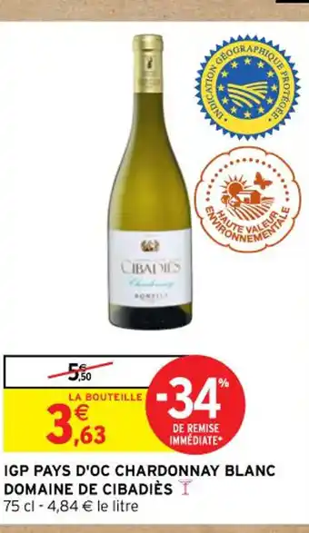 Intermarché IGP PAYS D'OC CHARDONNAY BLANC DOMAINE DE CIBADIÈS offre