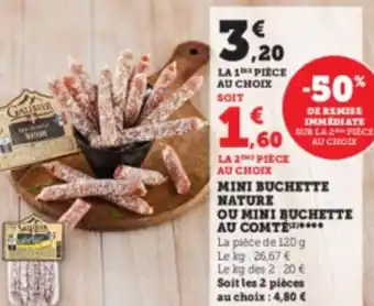 Super U MINI BUCHETTE NATURE OU MINI BUCHETTE AU COMTE*** offre