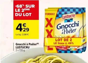 Carrefour Gnocchi à Poêler(d) LUSTUCRU offre