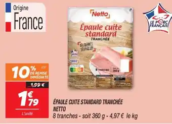 Netto ÉPAULE CUITE STANDARD TRANCHÉE NETTO offre