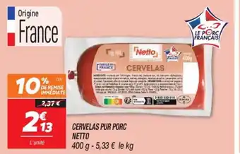 Netto CERVELAS PUR PORC NETTO offre