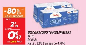 Netto MOUCHOIRS CONFORT QUATRE ÉPAISSEURS NETTO offre