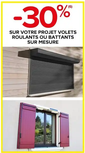 Castorama SUR VOTRE PROJET VOLETS ROULANTS OU BATTANTS SUR MESURE offre