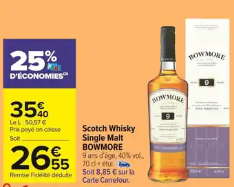Carrefour Market Bowmore scotch whisky single malt offre