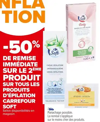 Carrefour Market Carrefour soft -50% de remise immédiate sur le 2ème produit sur tous les produits d’épilation carrefour soft offre