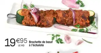 Cora x Carrefour Brochette de bœuf à l'échalote offre