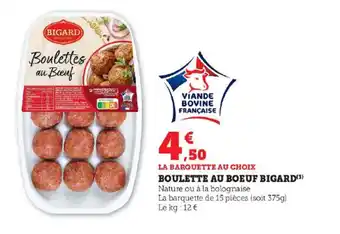 Super U Boulettes au Boeuf BIGARD offre