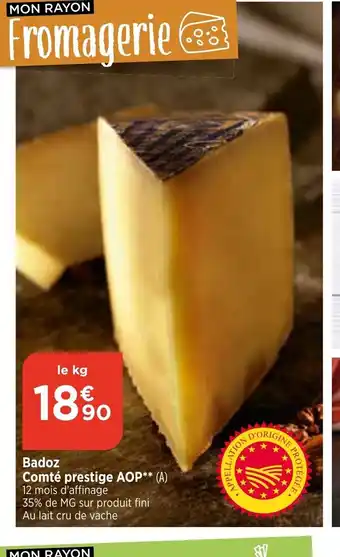 Bi1 Badoz Comté prestige AOP** (A) 12 mois d'affinage 35% de MG sur produit fini Au lait cru de vache offre