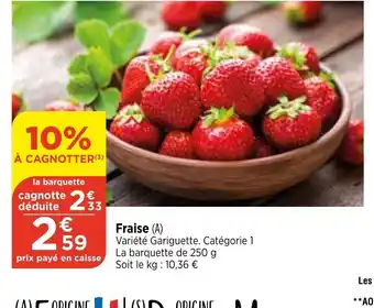 Bi1 Fraise (A) Variété Gariguette. Catégorie 1 La barquette de 250 g Soit le kg: 10,36 € offre
