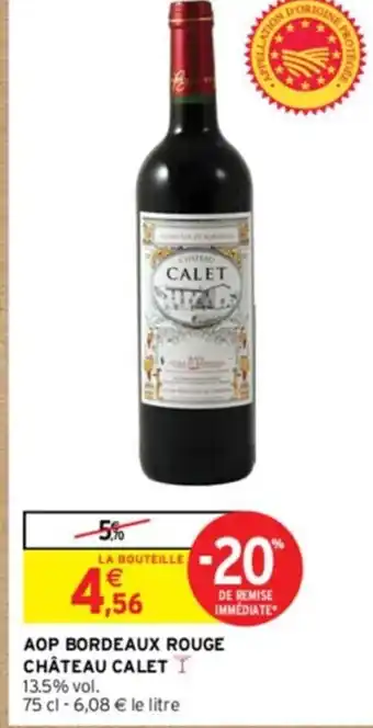 Intermarché AOP BORDEAUX ROUGE CHÂTEAU CALET I offre