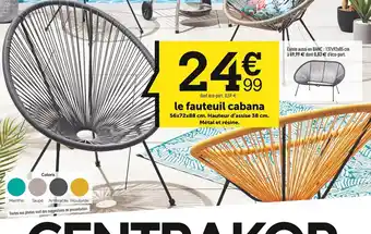 Centrakor Le fauteuil cabana offre