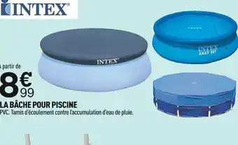 Centrakor INTEX® LA BÂCHE POUR PISCINE offre