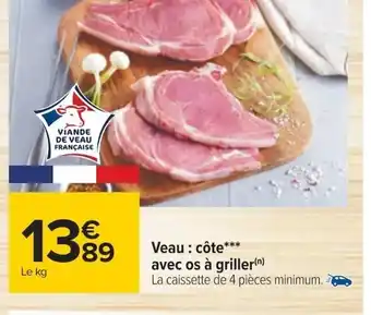 Carrefour Veau : côte** avec os à griller(n) offre