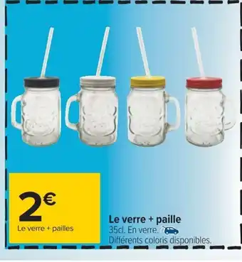 Carrefour Le verre + paille 35cl. En verre. offre