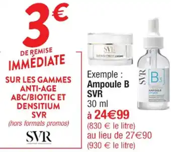 SUR LES GAMMES ANTI-AGE ABC/BIOTIC ET DENSITIUM SVR