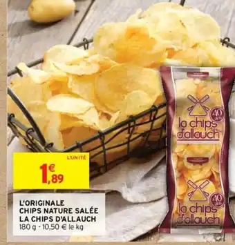 Intermarché L'ORIGINALE CHIPS NATURE SALÉE LA CHIPS D'ALLAUCH offre