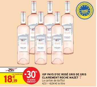 Intermarché IGP PAYS D'OC ROSÉ GRIS DE GRIS CLAIREMENT ROCHE MAZET I Le carton de 6x75cl offre