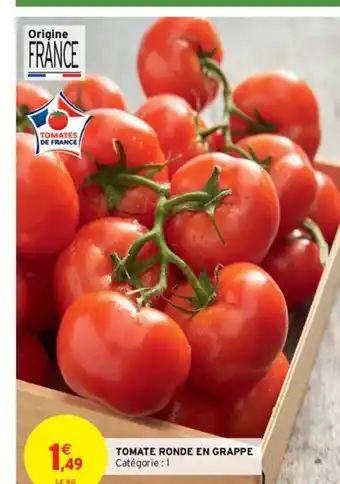 Intermarché TOMATE RONDE EN GRAPPE offre