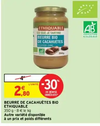 Intermarché BEURRE DE CACAHUÈTES BIO ETHIQUABLE offre