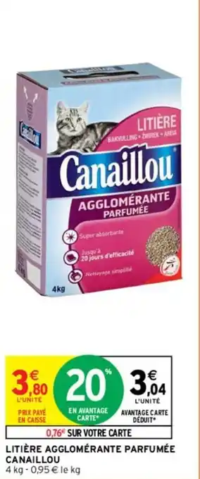 Intermarché LITIÈRE AGGLOMÉRANTE PARFUMÉE CANAILLOU 4 kg -0,95 € le kg offre