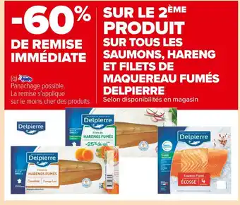 Carrefour Market Delpierre -60% de remise immédiate sur le 2ème produit sur tous les saumons, hareng et filets de maquereau fumés offre