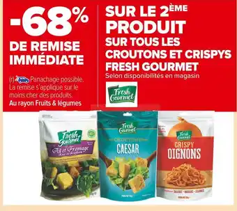 Carrefour Market Fresh gourmet -68% de remise immédiatesur le 2ème produit sur tous les croutons et crispys fresh gourmet offre