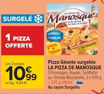 Carrefour La pizza de manosque pizza géante surgelée offre