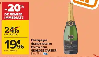 Carrefour Georges cartier champagne grande réserve premier cru offre