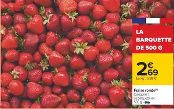 Carrefour Fraise ronde offre