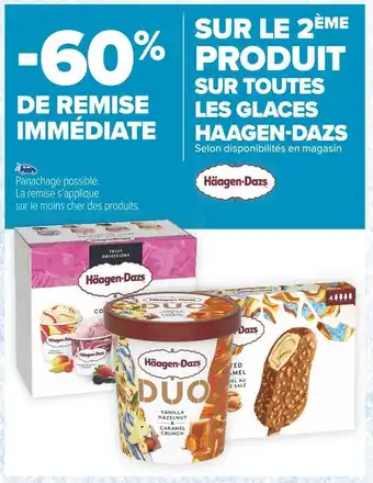 Carrefour Market Haagen-dazs -60% de remise immédiate sur le 2ème produit sur toutes les glaces haagen-dazs offre